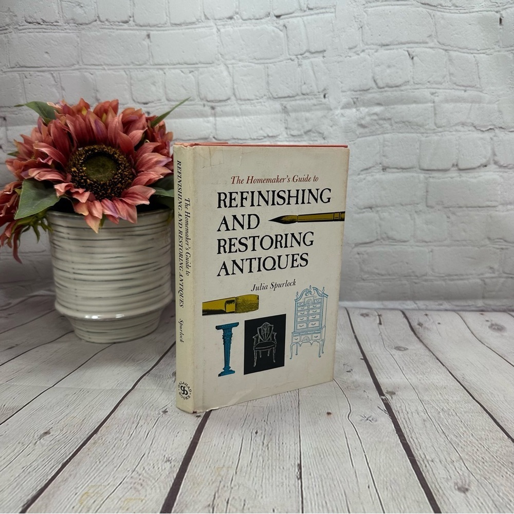 vintage 1965 Refinishing and Restoring Antiques hardcover Book by julia spurlock